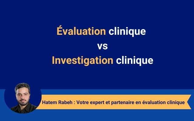 évaluation clinique vs investigation clinique