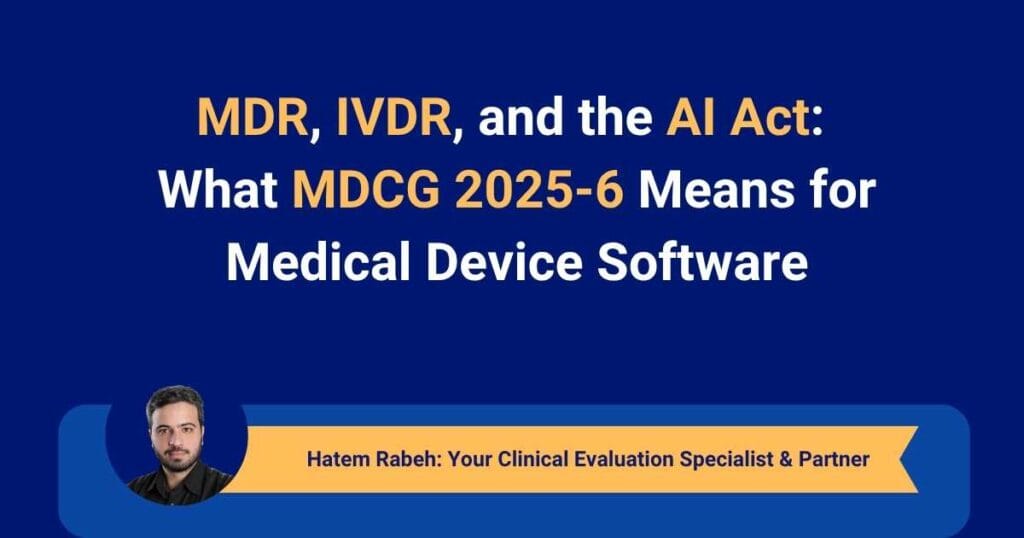 MDR, IVDR, and the AI Act What MDCG 2025-6 Means for Medical Device Software