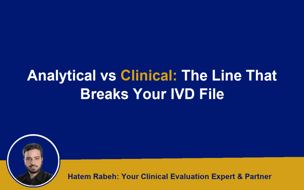Analytical vs Clinical: The Line That Breaks Your IVD File