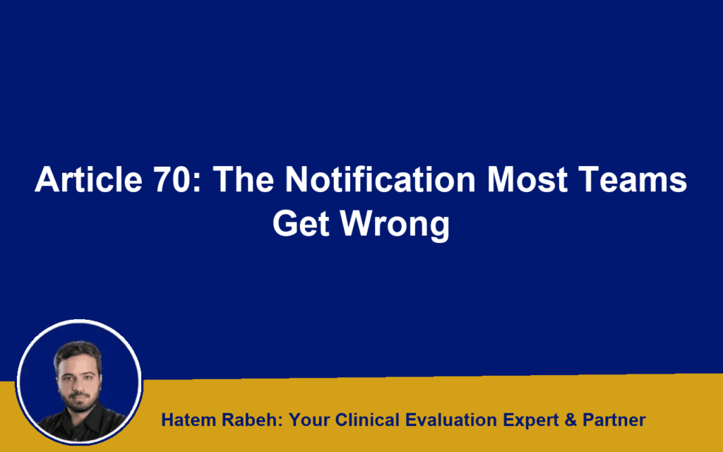 Article 70: The Notification Most Teams Get Wrong
