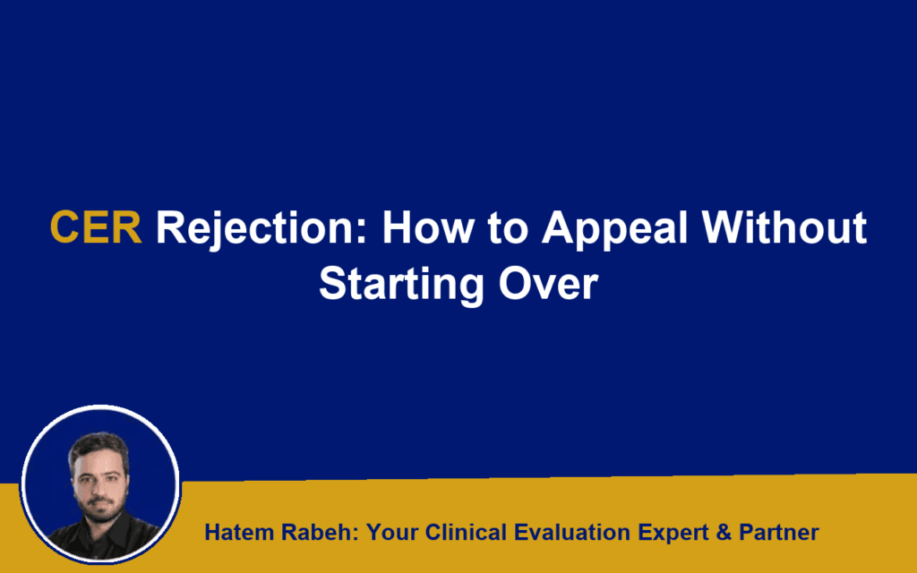 CER Rejection: How to Appeal Without Starting Over