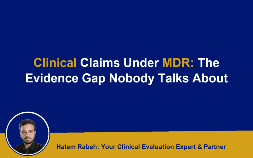 Clinical Claims Under MDR: The Evidence Gap Nobody Talks About