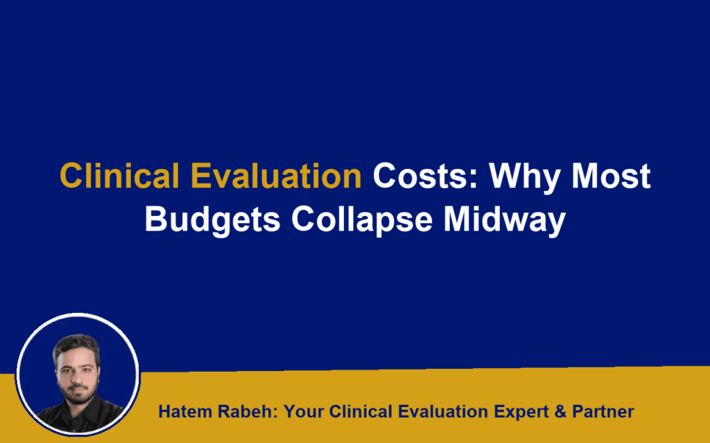 Clinical Evaluation Costs: Why Most Budgets Collapse Midway