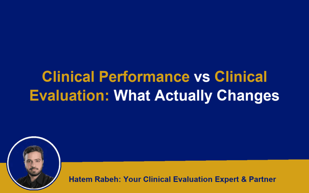 Clinical Performance vs Clinical Evaluation: What Actually Changes