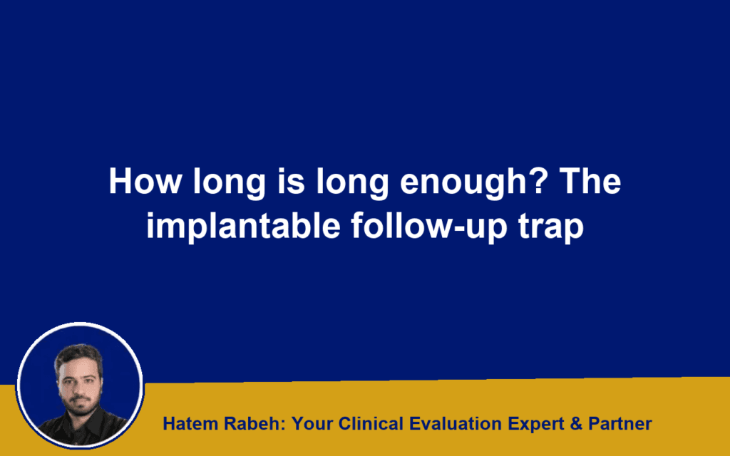 How long is long enough? The implantable follow-up trap