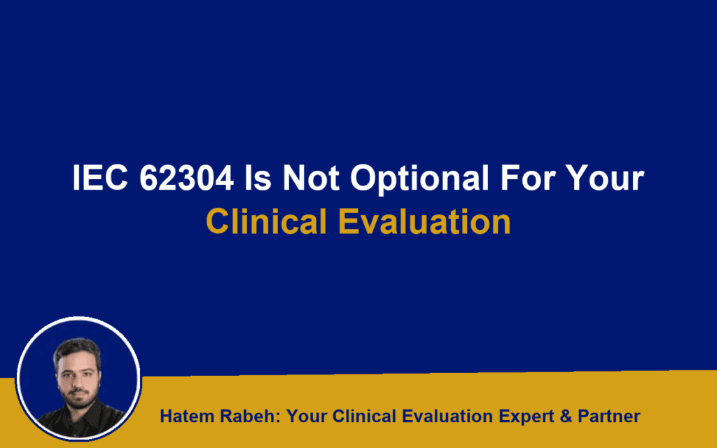 IEC 62304 Is Not Optional For Your Clinical Evaluation