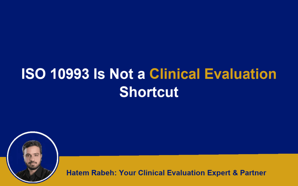ISO 10993 Is Not a Clinical Evaluation Shortcut
