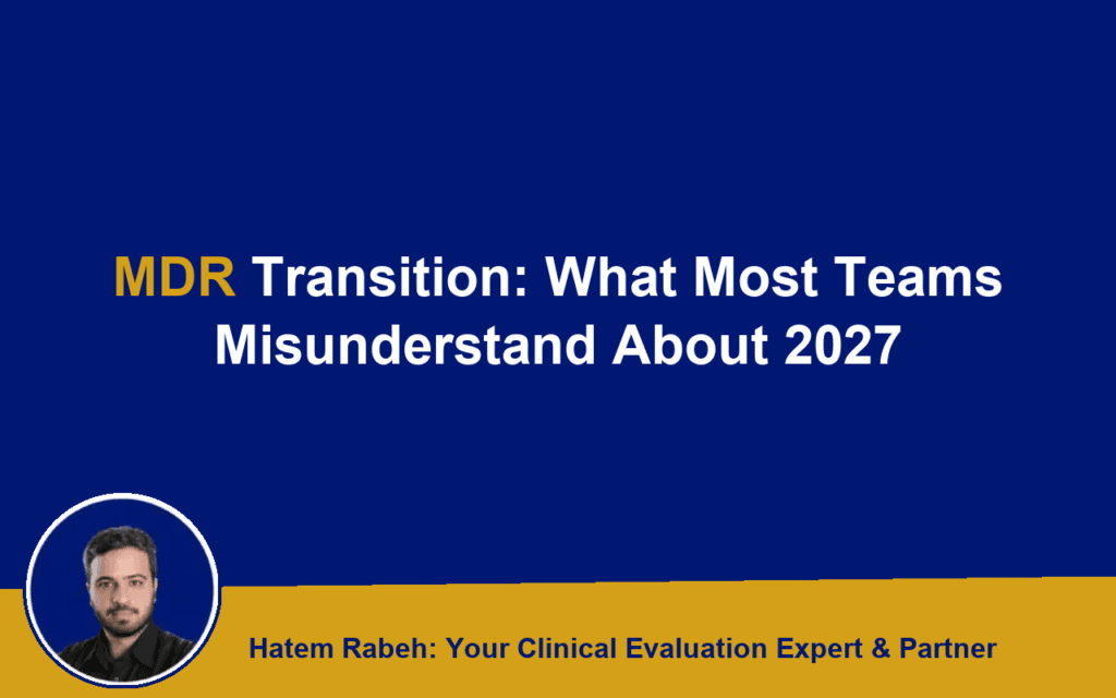 MDR Transition: What Most Teams Misunderstand About 2027