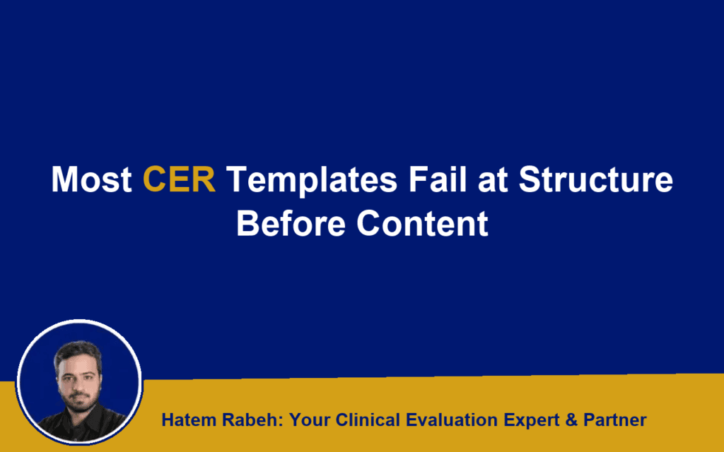Most CER Templates Fail at Structure Before Content