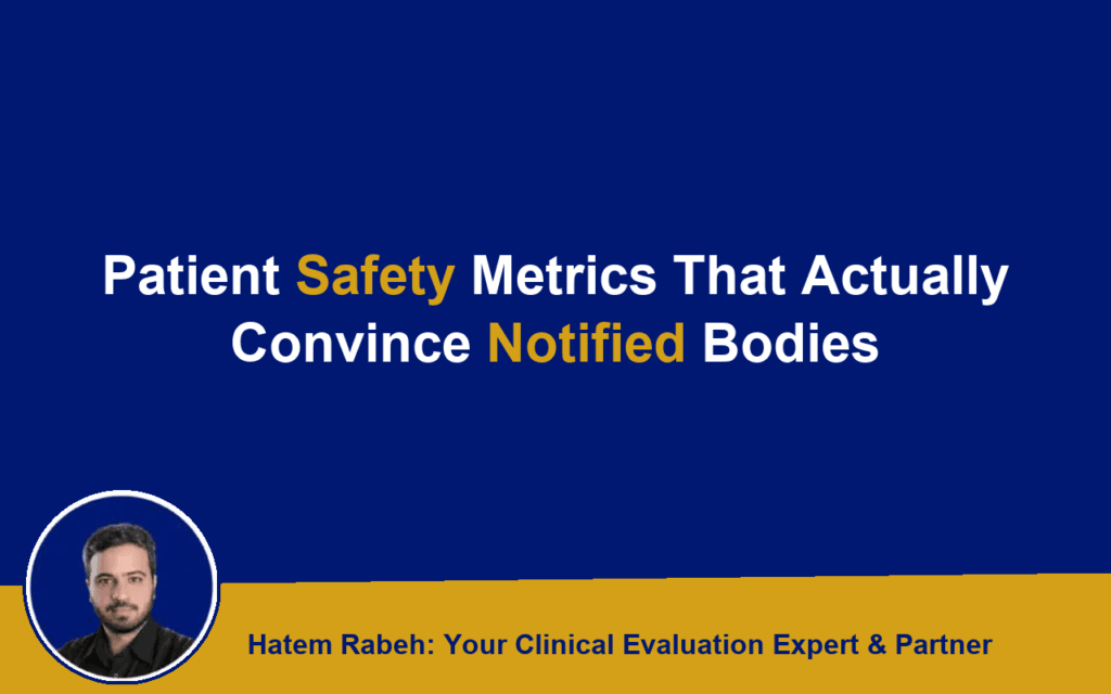 Patient Safety Metrics That Actually Convince Notified Bodies