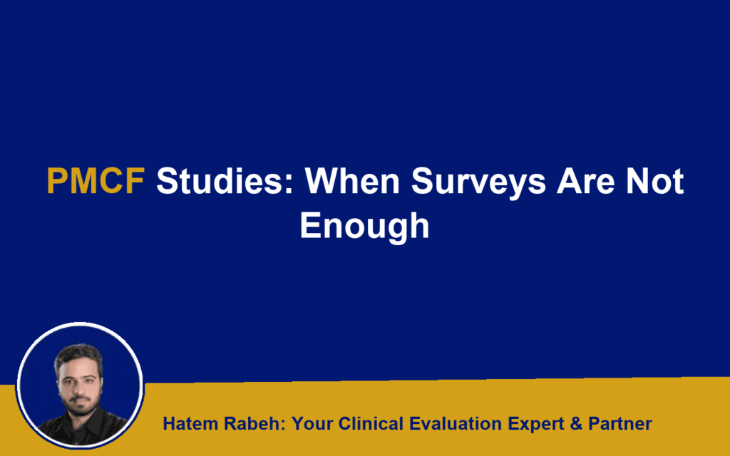 PMCF Studies: When Surveys Are Not Enough