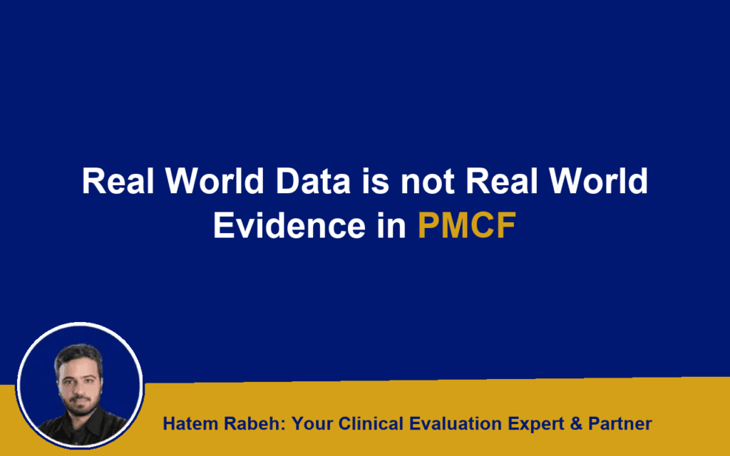 Real World Data is not Real World Evidence in PMCF