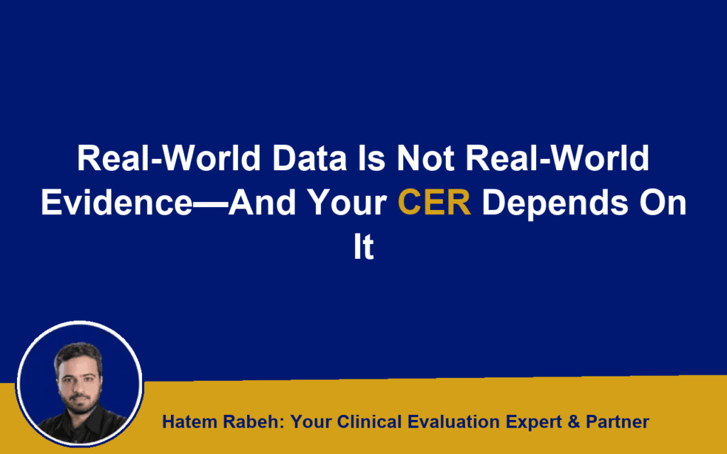 Real-World Data Is Not Real-World Evidence, And Your CER Depends On It