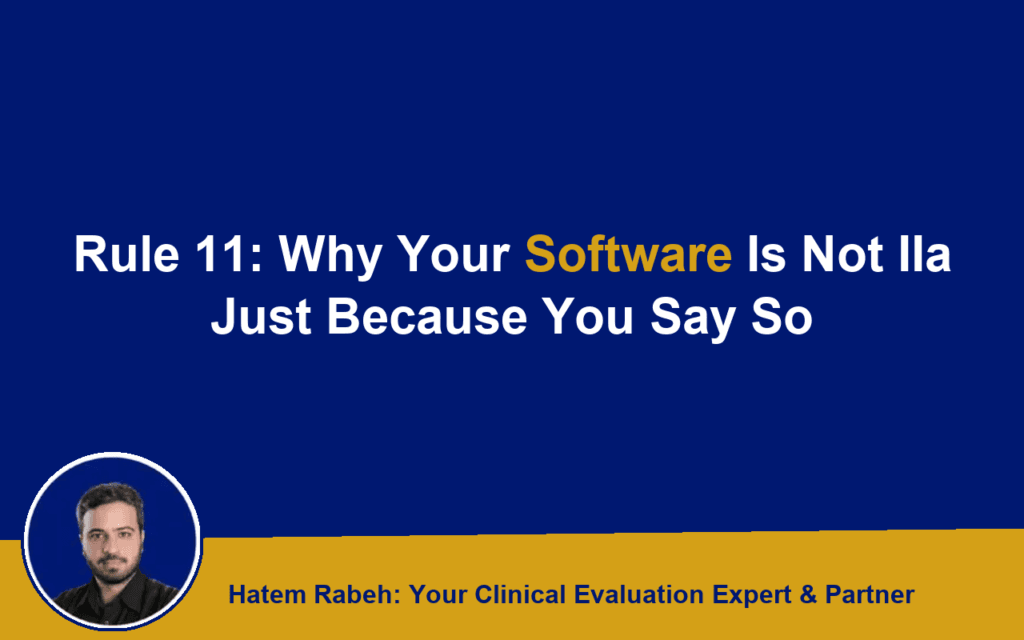 Rule 11: Why Your Software Is Not IIa Just Because You Say So