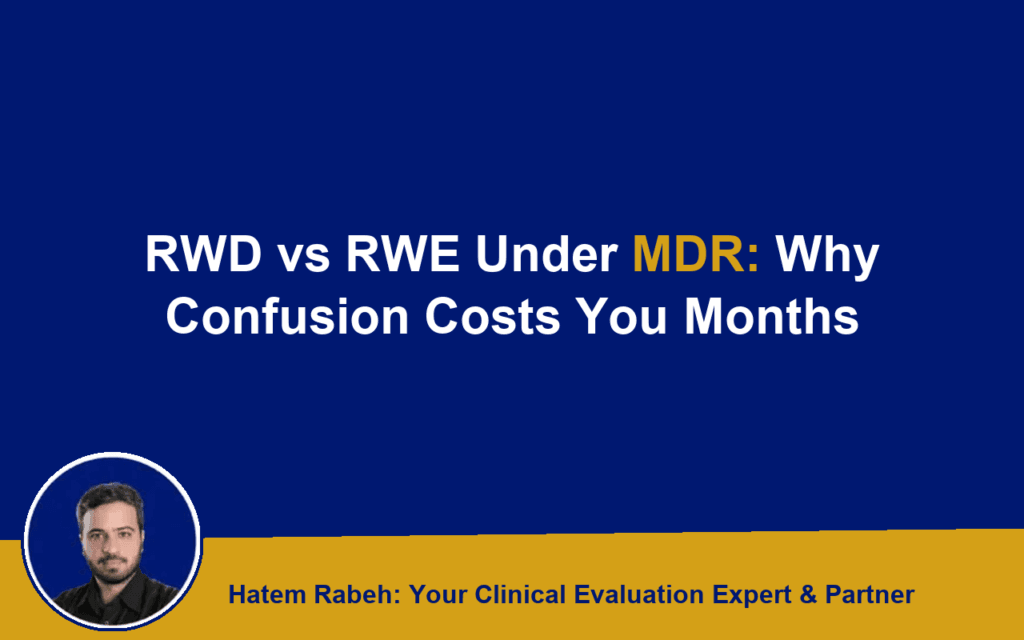 RWD vs RWE Under MDR: Why Confusion Costs You Months