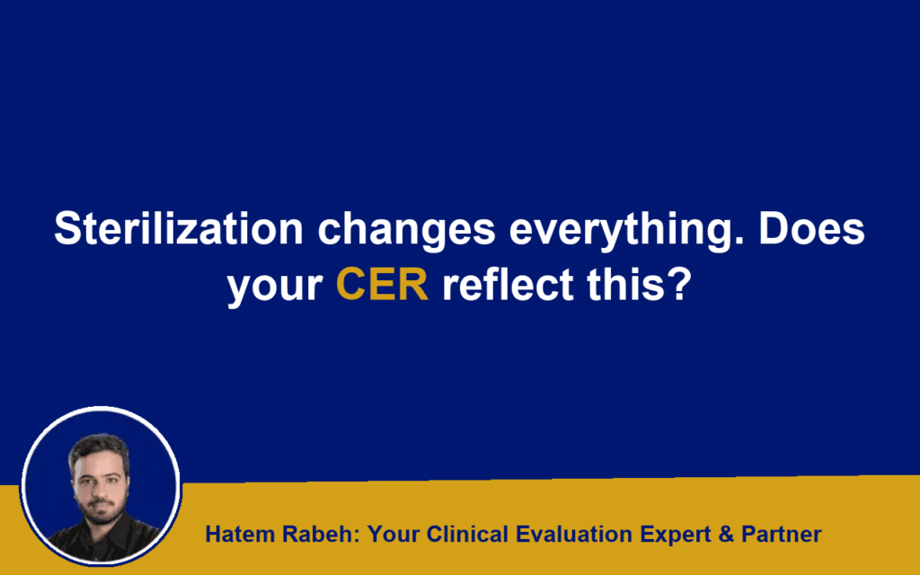 Sterilization changes everything. Does your CER reflect this?