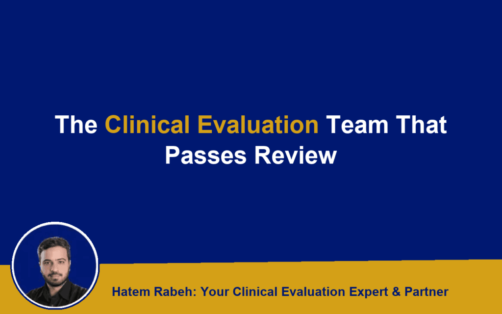 The Clinical Evaluation Team That Passes Review