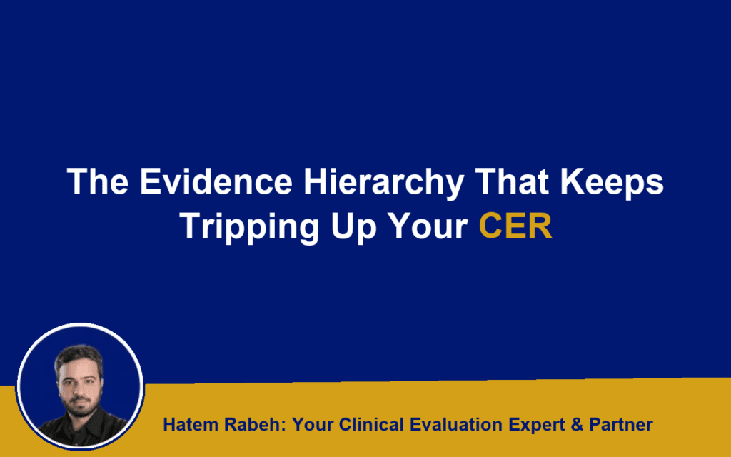The Evidence Hierarchy That Keeps Tripping Up Your CER