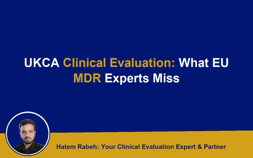 Évaluation Clinique UKCA : Ce que les Experts en MDR Européen Manquent