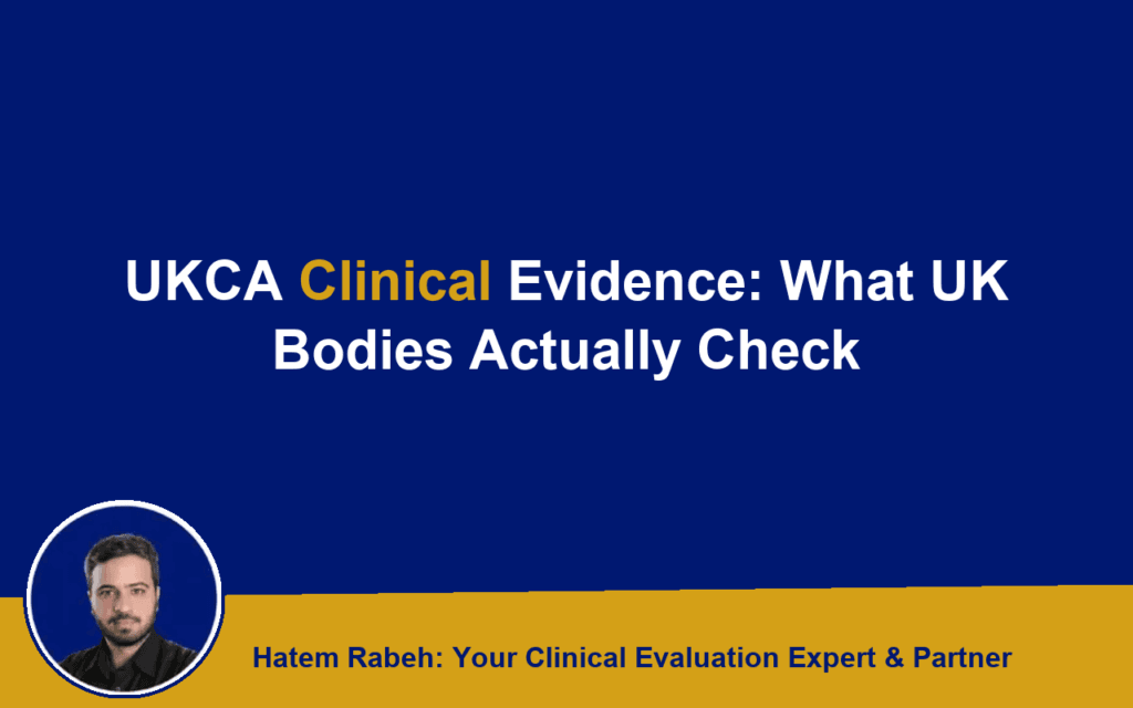 UKCA Clinical Evidence: What UK Bodies Actually Check