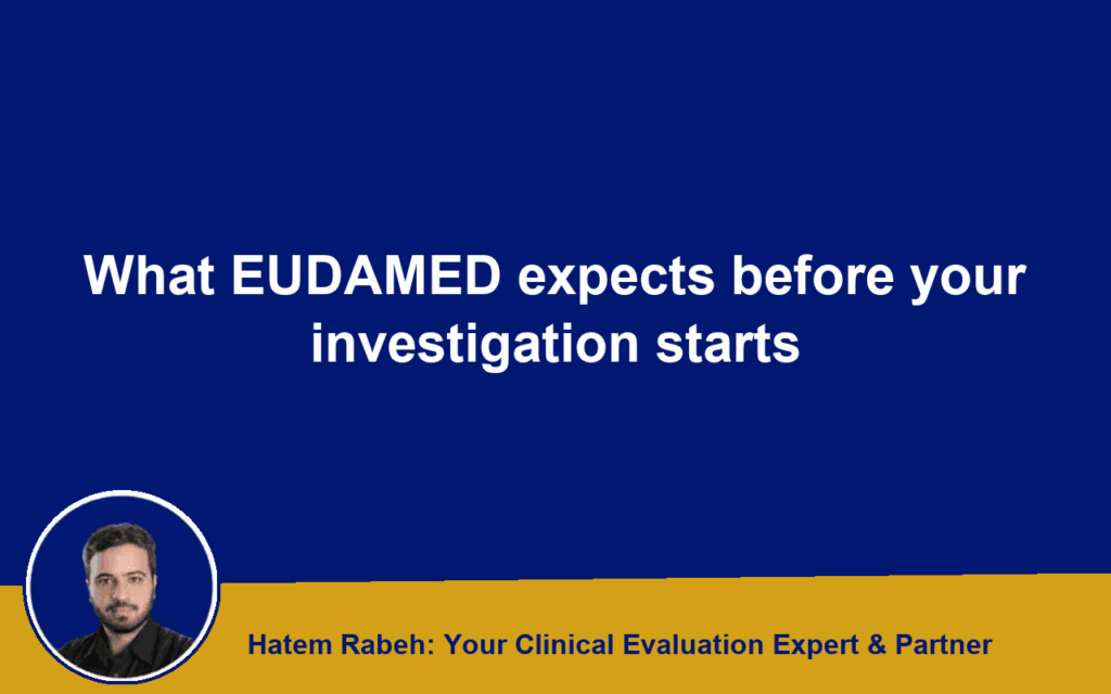 What EUDAMED expects before your investigation starts