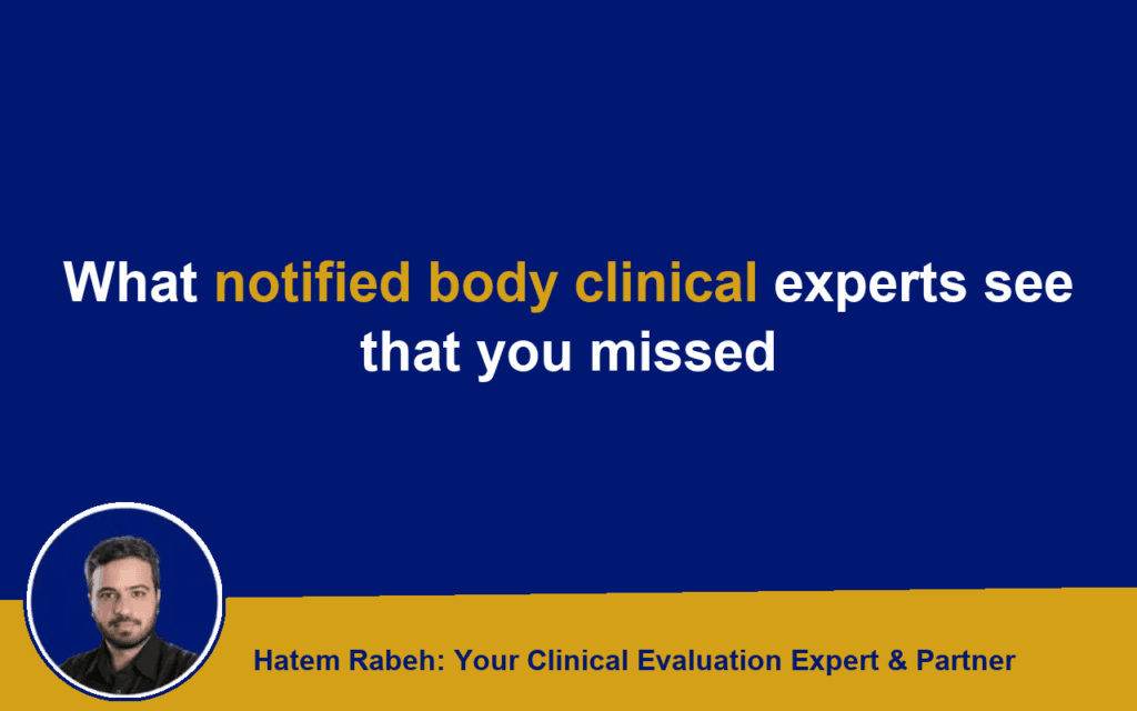 What notified body clinical experts see that you missed