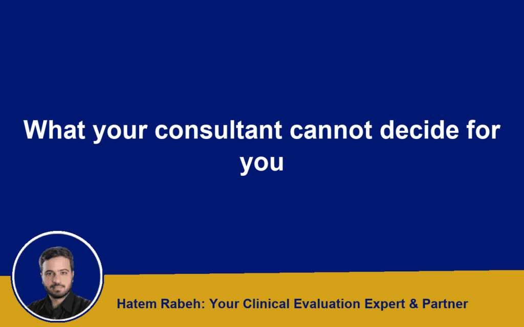 What your consultant cannot decide for you