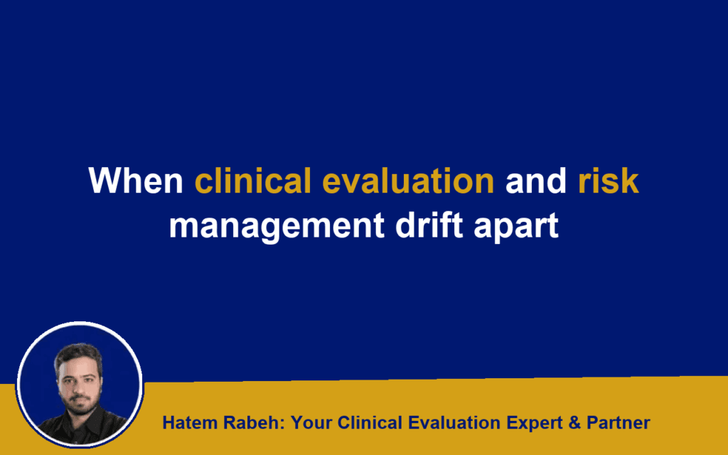 When clinical evaluation and risk management drift apart