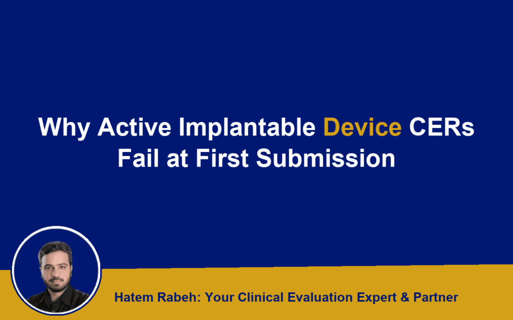 Why Active Implantable Device CERs Fail at First Submission