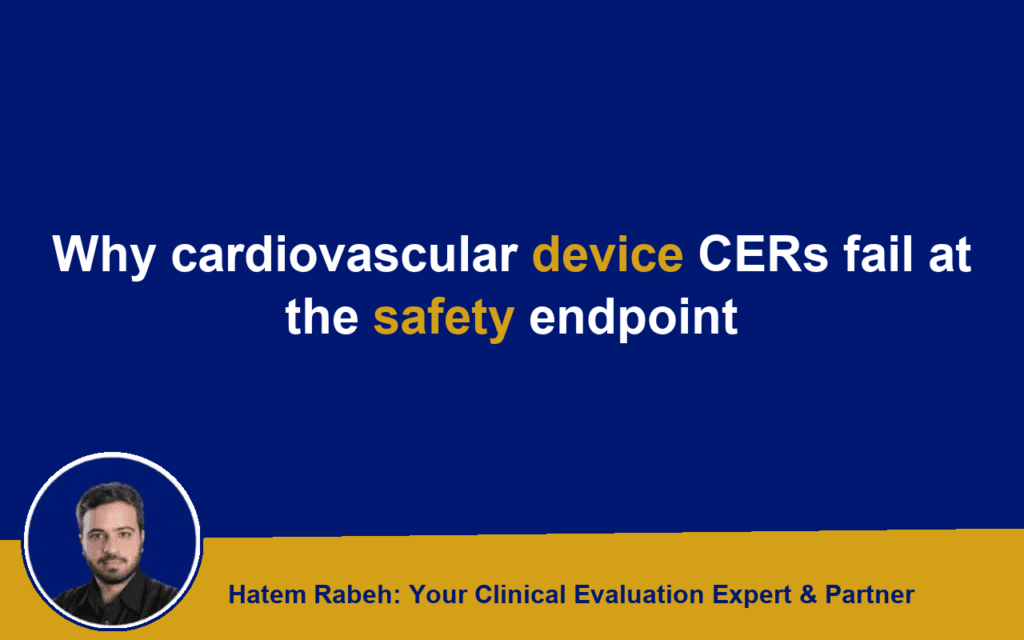 Why cardiovascular device CERs fail at the safety endpoint