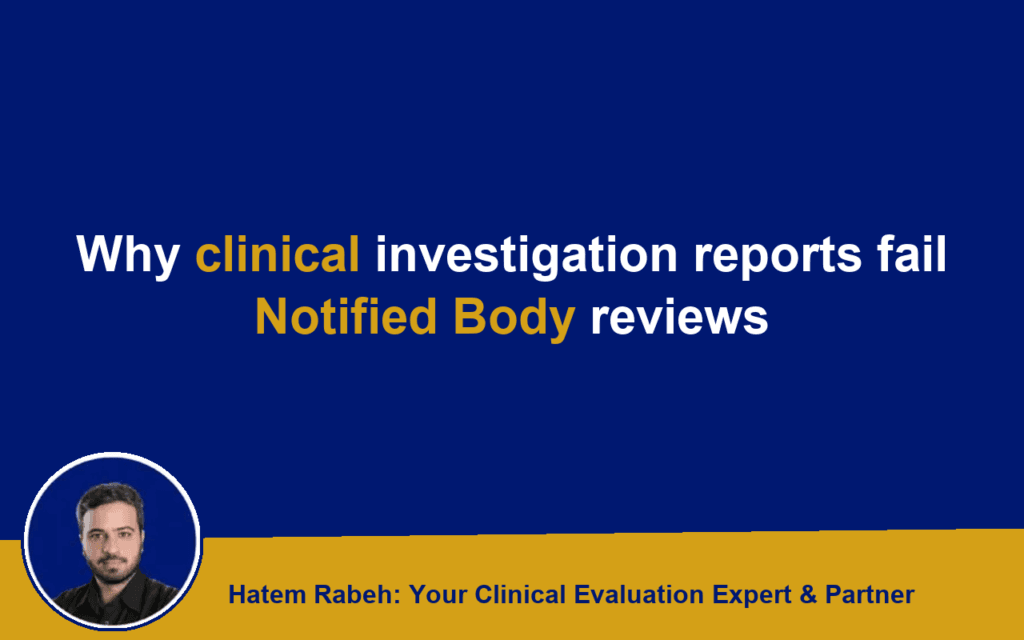 Why clinical investigation reports fail Notified Body reviews