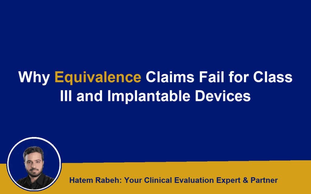 Why Equivalence Claims Fail for Class III and Implantable Devices