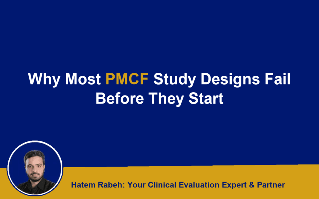 Why Most PMCF Study Designs Fail Before They Start