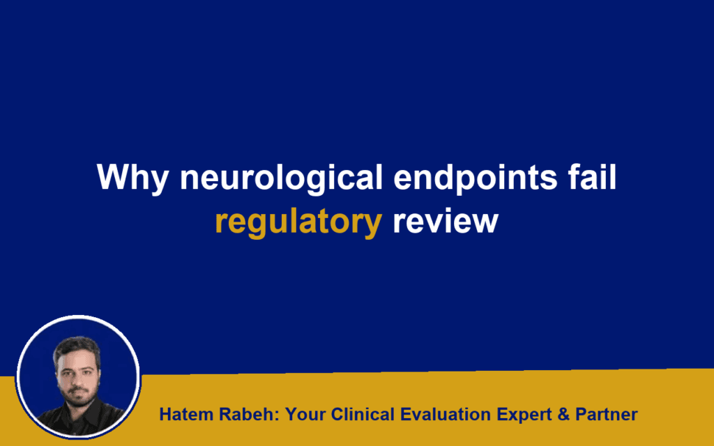 Why neurological endpoints fail regulatory review