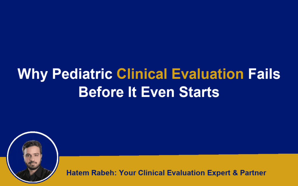 Why Pediatric Clinical Evaluation Fails Before It Even Starts