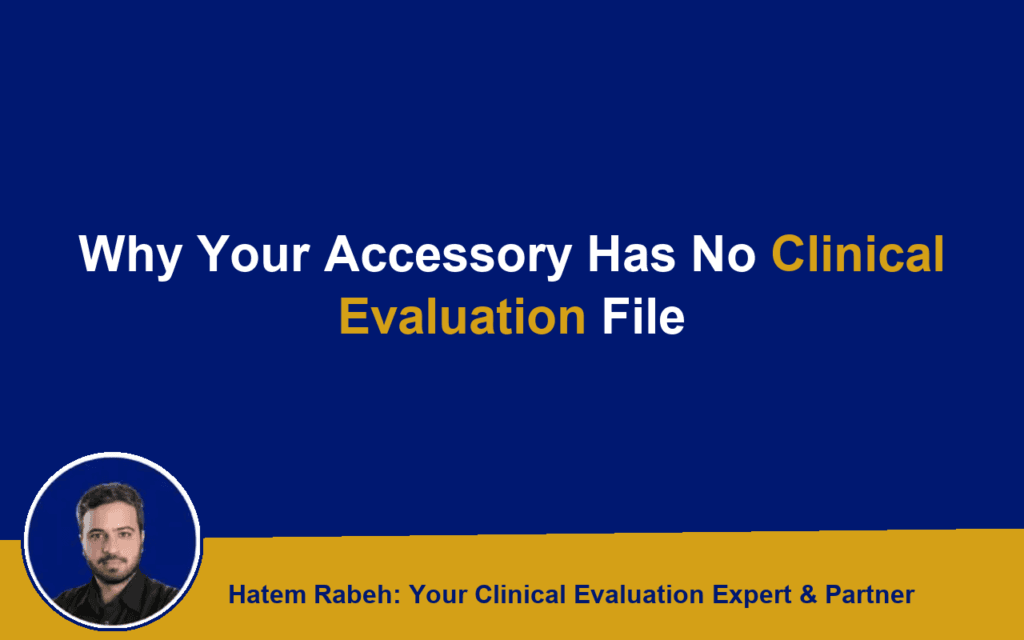 Why Your Accessory Has No Clinical Evaluation File