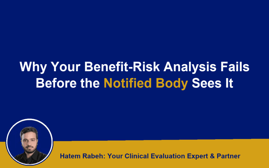 Why Your Benefit-Risk Analysis Fails Before the Notified Body Sees It