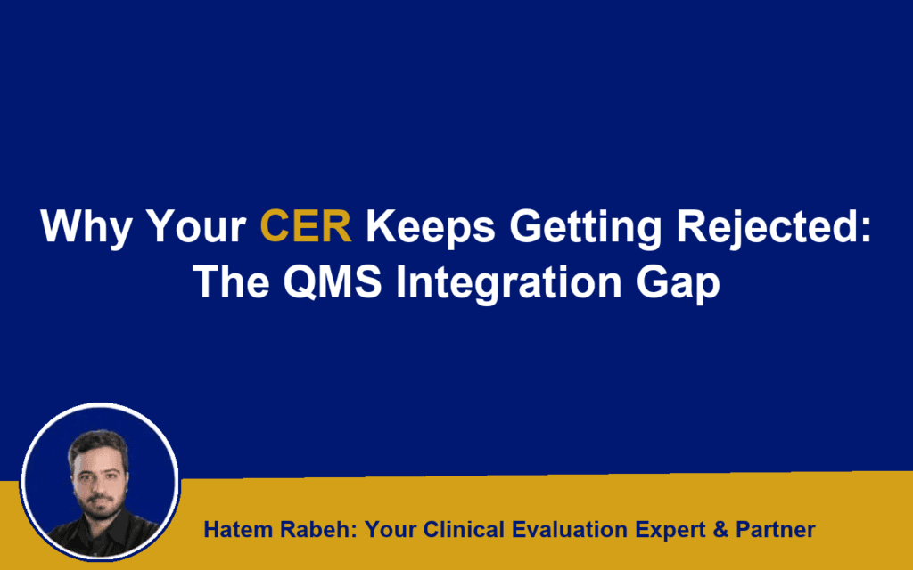 Why Your CER Keeps Getting Rejected: The QMS Integration Gap