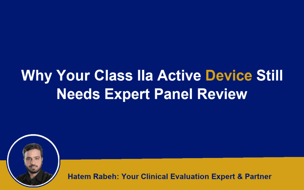 Why Your Class IIa Active Device Still Needs Expert Panel Review