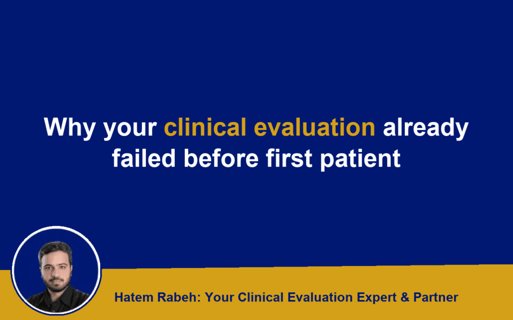 Why your clinical evaluation already failed before first patient