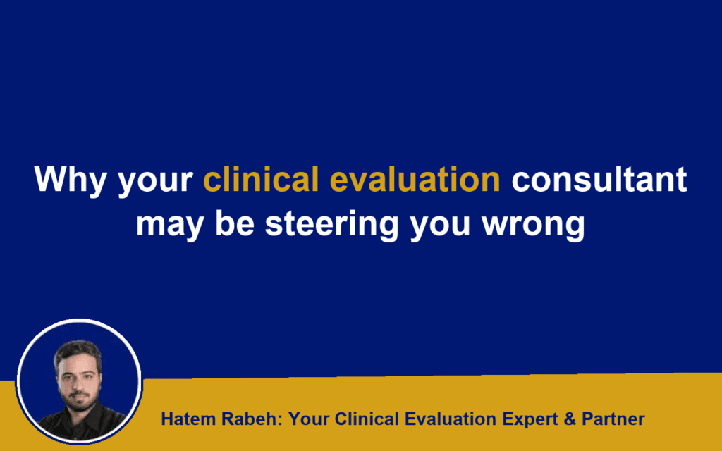 Why your clinical evaluation consultant may be steering you wrong