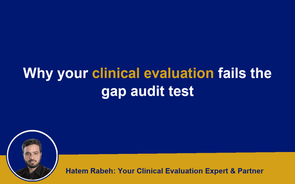 Why your clinical evaluation fails the gap audit test