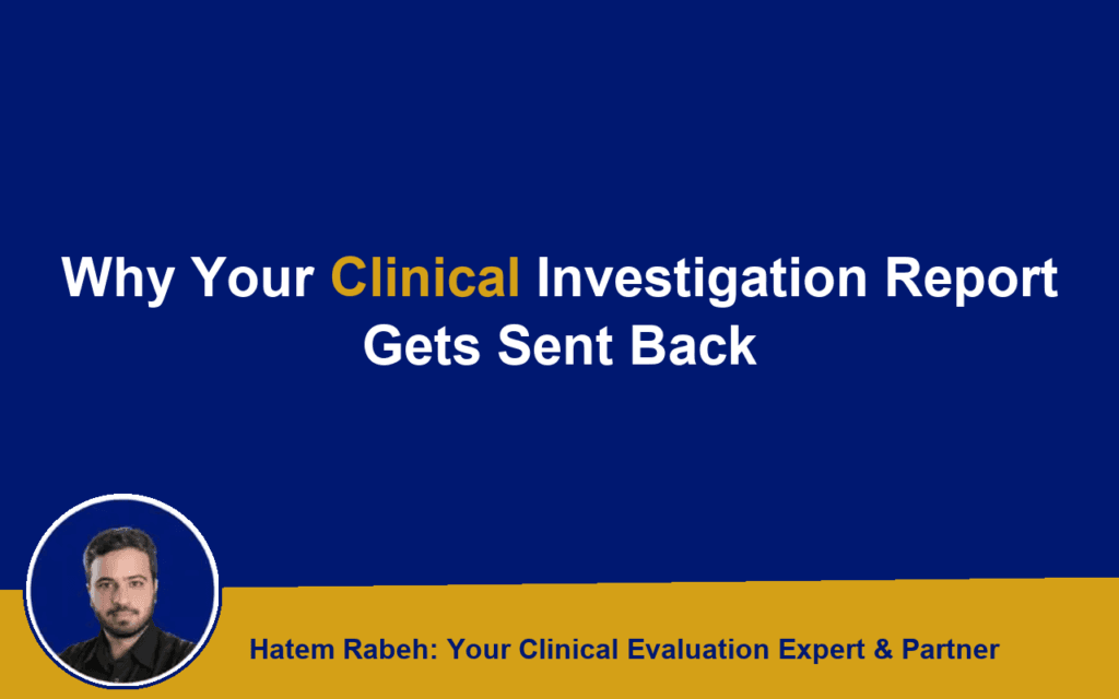 Why Your Clinical Investigation Report Gets Sent Back