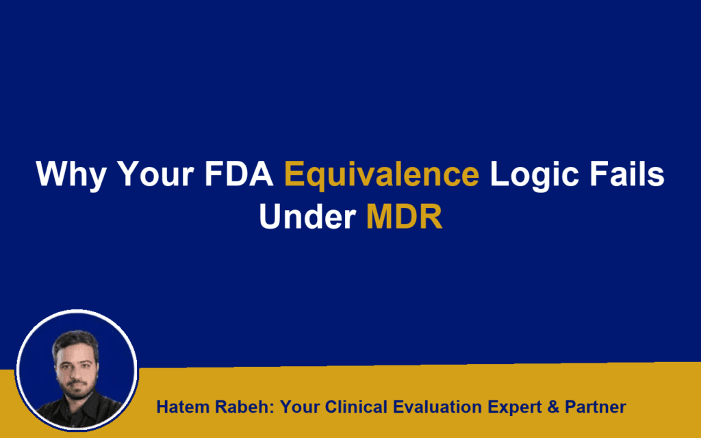 Why Your FDA Equivalence Logic Fails Under MDR