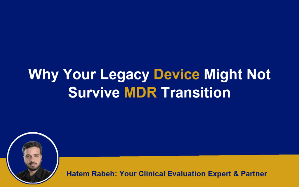 Why Your Legacy Device Might Not Survive MDR Transition