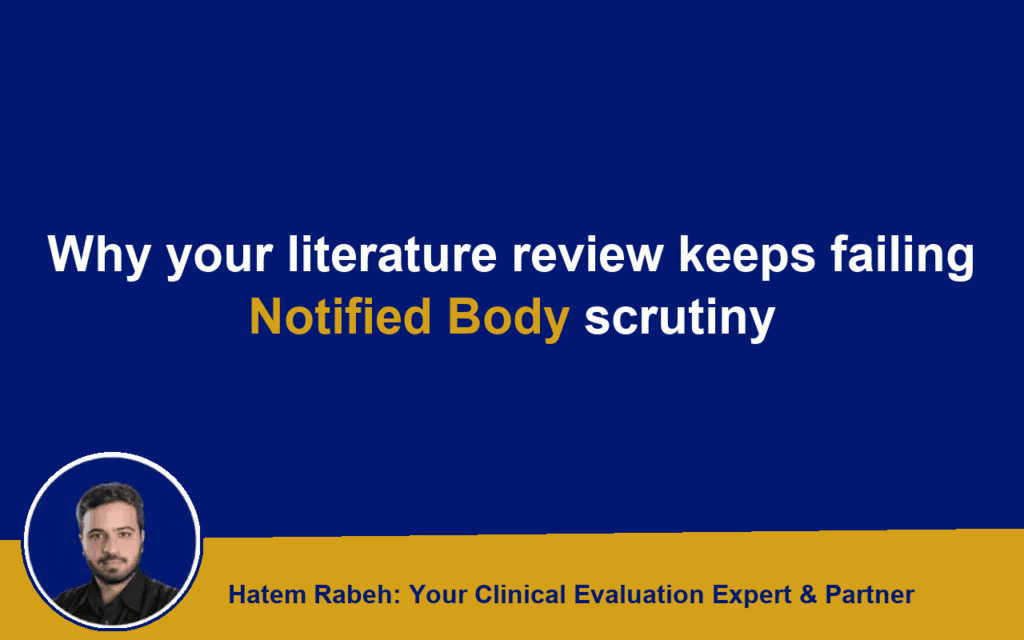 Why your literature review keeps failing Notified Body scrutiny