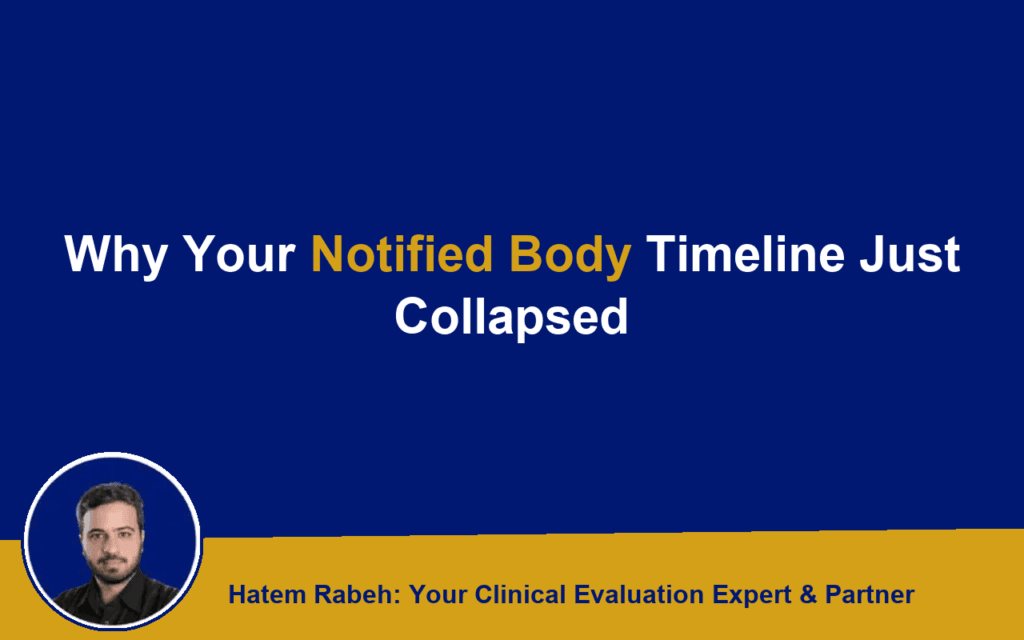 Why Your Notified Body Timeline Just Collapsed