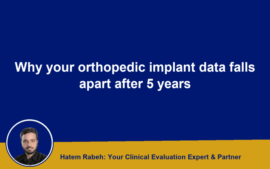 Why your orthopedic implant data falls apart after 5 years