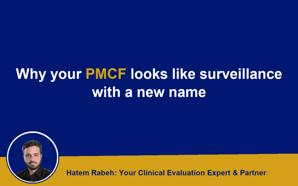 Why your PMCF looks like surveillance with a new name