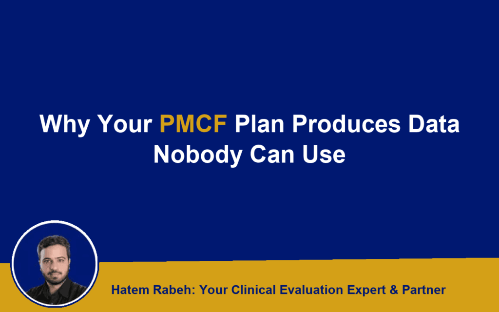 Why Your PMCF Plan Produces Data Nobody Can Use